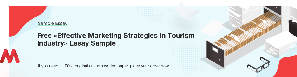 Free «Effective Marketing Strategies in Tourism Industry» Essay