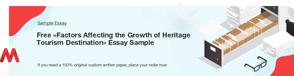 Free «Factors Affecting the Growth of Heritage Tourism Destination» Essay